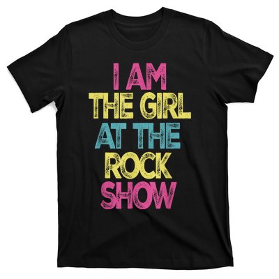 Vintage I Am The Girl At TheRock Show Rock Music Lover Tee T-Shirt