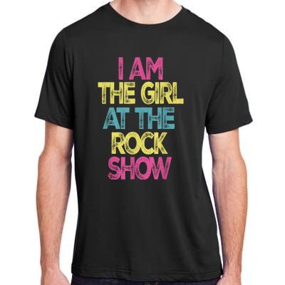 Vintage I Am The Girl At TheRock Show Rock Music Lover Tee Adult ChromaSoft Performance T-Shirt