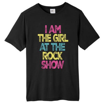 Vintage I Am The Girl At TheRock Show Rock Music Lover Tee Tall Fusion ChromaSoft Performance T-Shirt