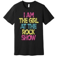 Vintage I Am The Girl At TheRock Show Rock Music Lover Tee Premium T-Shirt