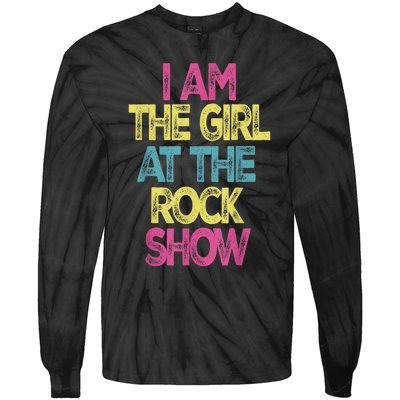 Vintage I Am The Girl At TheRock Show Rock Music Lover Tee Tie-Dye Long Sleeve Shirt