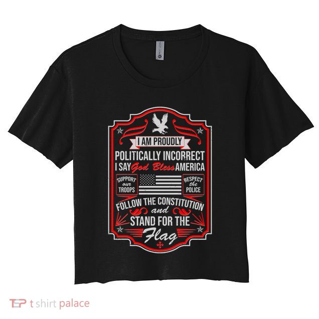 Vintage I Am Proudly Politically Incorrect Crop Top