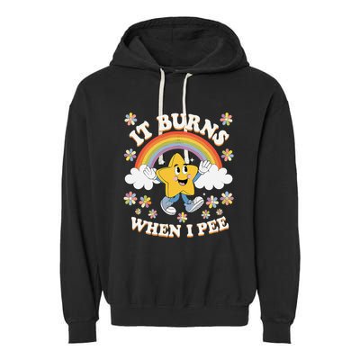 Vintage It Burns When I Pee Funny Saying Sarcastic Garment-Dyed Fleece Hoodie