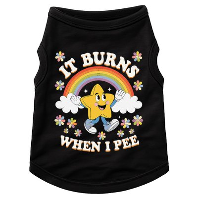 Vintage It Burns When I Pee Funny Saying Sarcastic Doggie Tank