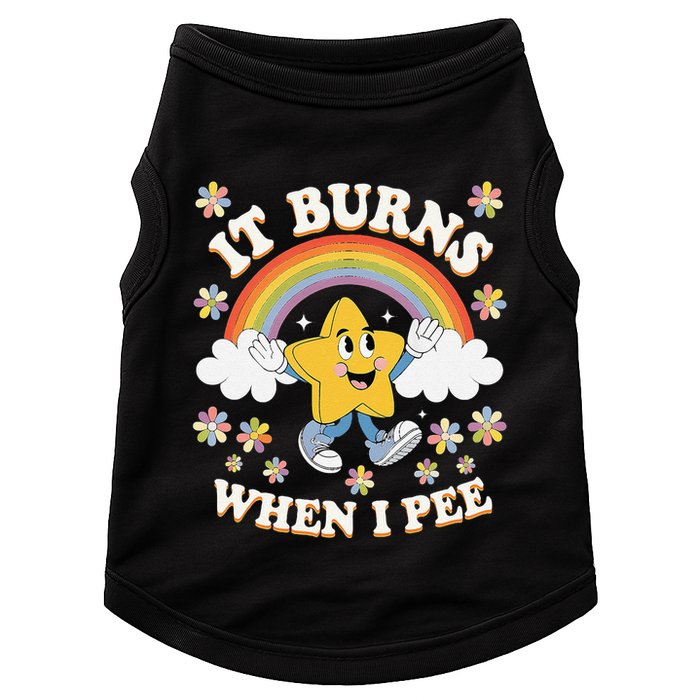 Vintage It Burns When I Pee Funny Saying Sarcastic Doggie Tank