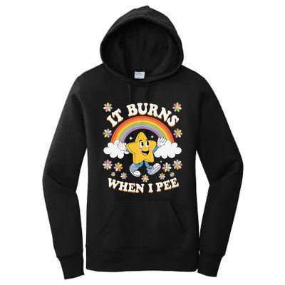 Vintage It Burns When I Pee Funny Saying Sarcastic Women's Pullover Hoodie
