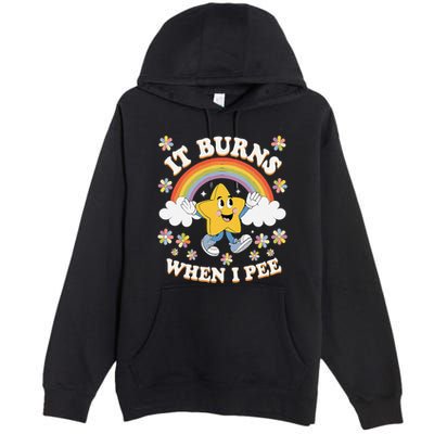 Vintage It Burns When I Pee Funny Saying Sarcastic Premium Pullover Hoodie