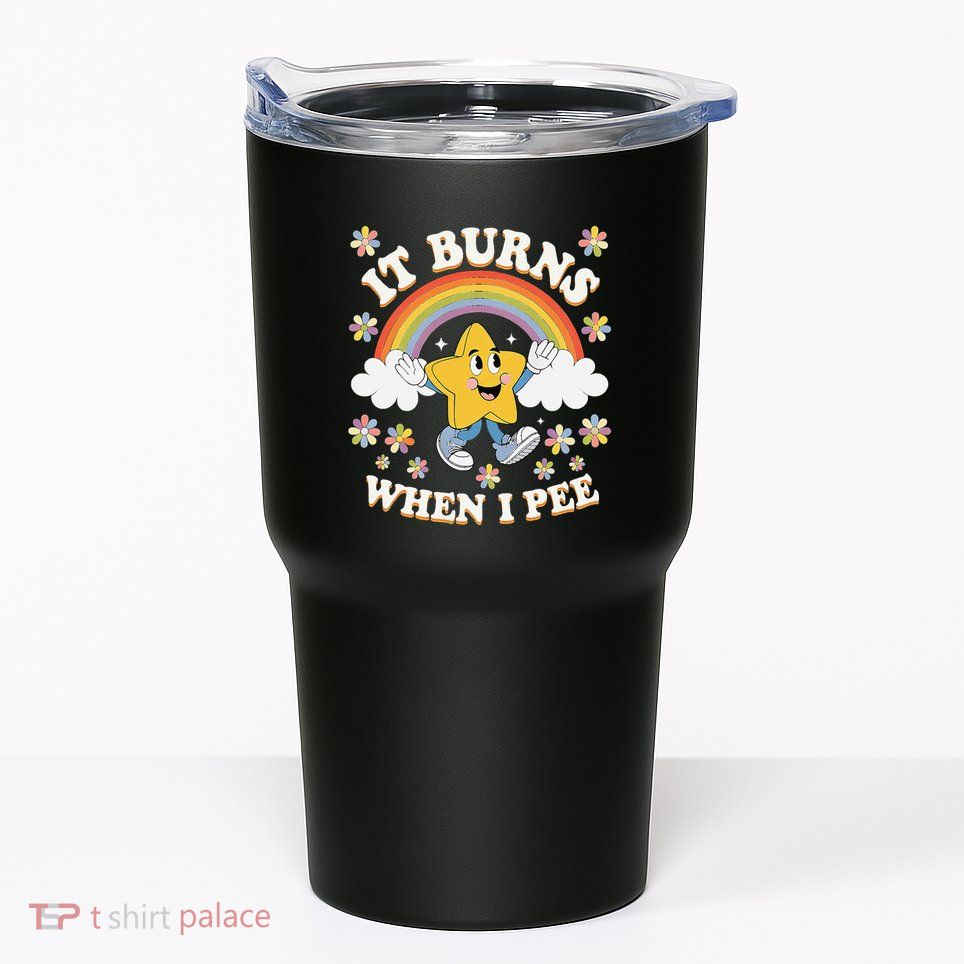 Vintage It Burns When I Pee Funny Saying Sarcastic Tumbler