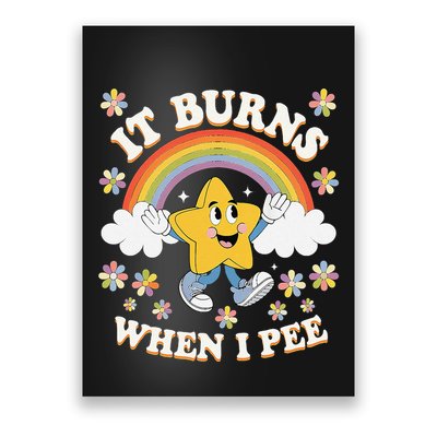 Vintage It Burns When I Pee Funny Saying Sarcastic Poster