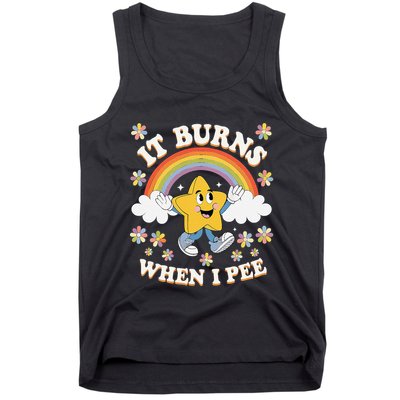Vintage It Burns When I Pee Funny Saying Sarcastic Tank Top