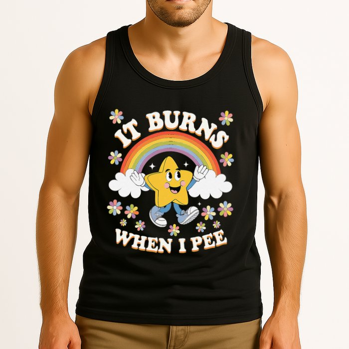 Vintage It Burns When I Pee Funny Saying Sarcastic Tank Top