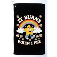 Vintage It Burns When I Pee Funny Saying Sarcastic Golf Towel