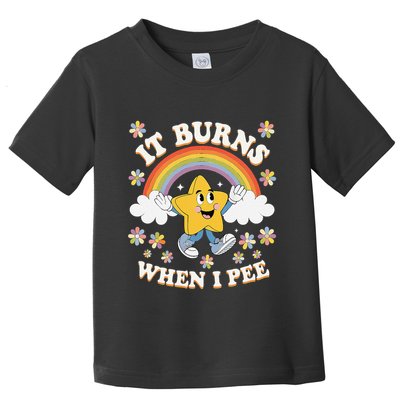 Vintage It Burns When I Pee Funny Saying Sarcastic Toddler T-Shirt