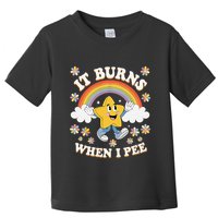 Vintage It Burns When I Pee Funny Saying Sarcastic Toddler T-Shirt