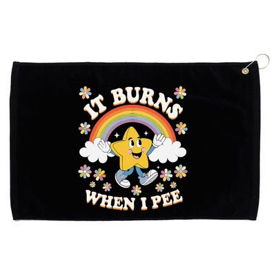 Vintage It Burns When I Pee Funny Saying Sarcastic Grommeted Golf Towel