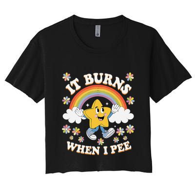 Vintage It Burns When I Pee Funny Saying Sarcastic Crop Top