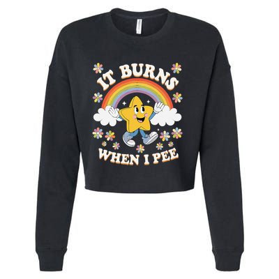 Vintage It Burns When I Pee Funny Saying Sarcastic Cropped Pullover Crew