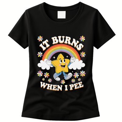 Vintage It Burns When I Pee Funny Saying Sarcastic Womens T-Shirt