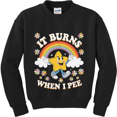 Vintage It Burns When I Pee Funny Saying Sarcastic Kids Sweatshirt