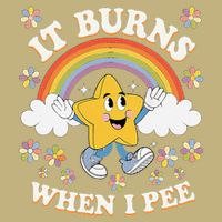 Vintage It Burns When I Pee Funny Saying Sarcastic Button