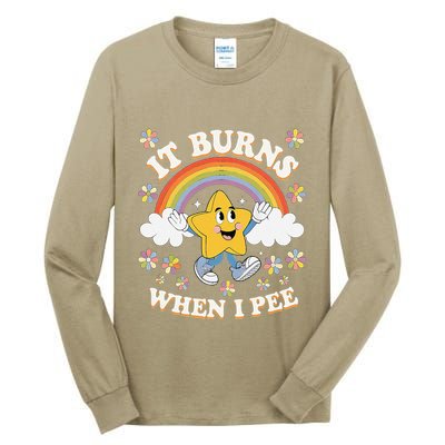 Vintage It Burns When I Pee Funny Saying Sarcastic Tall Long Sleeve T-Shirt