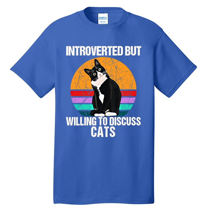 Vintage Introverted But Willing To Discuss Cats Introverts Gift Tall T-Shirt