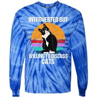 Vintage Introverted But Willing To Discuss Cats Introverts Gift Tie-Dye Long Sleeve Shirt