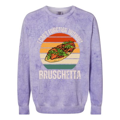 Vintage I CanT Function Without Bruschetta Food Lover Colorblast Crewneck Sweatshirt