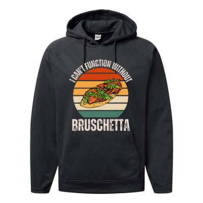 Vintage I CanT Function Without Bruschetta Food Lover Performance Fleece Hoodie