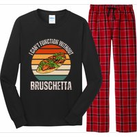 Vintage I CanT Function Without Bruschetta Food Lover Long Sleeve Pajama Set