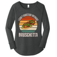 Vintage I CanT Function Without Bruschetta Food Lover Women's Perfect Tri Tunic Long Sleeve Shirt