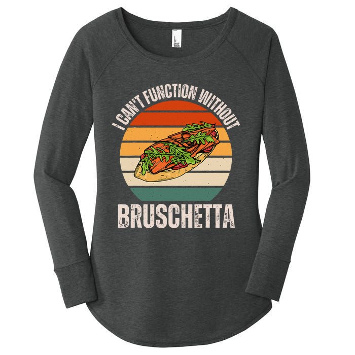 Vintage I CanT Function Without Bruschetta Food Lover Women's Perfect Tri Tunic Long Sleeve Shirt