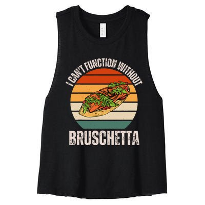 Vintage I CanT Function Without Bruschetta Food Lover Women's Racerback Cropped Tank