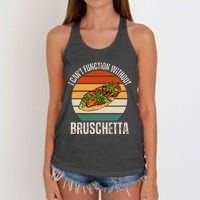 Vintage I CanT Function Without Bruschetta Food Lover Women's Knotted Racerback Tank