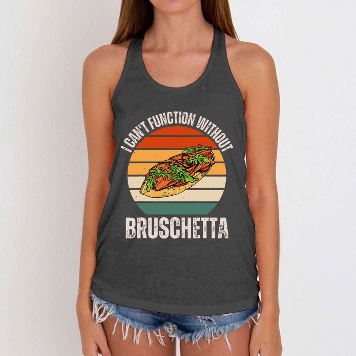 Vintage I CanT Function Without Bruschetta Food Lover Women's Knotted Racerback Tank