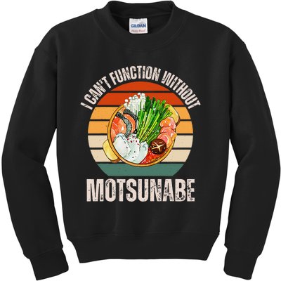 Vintage I CanT Function Without Motsunabe Food Lover Kids Sweatshirt