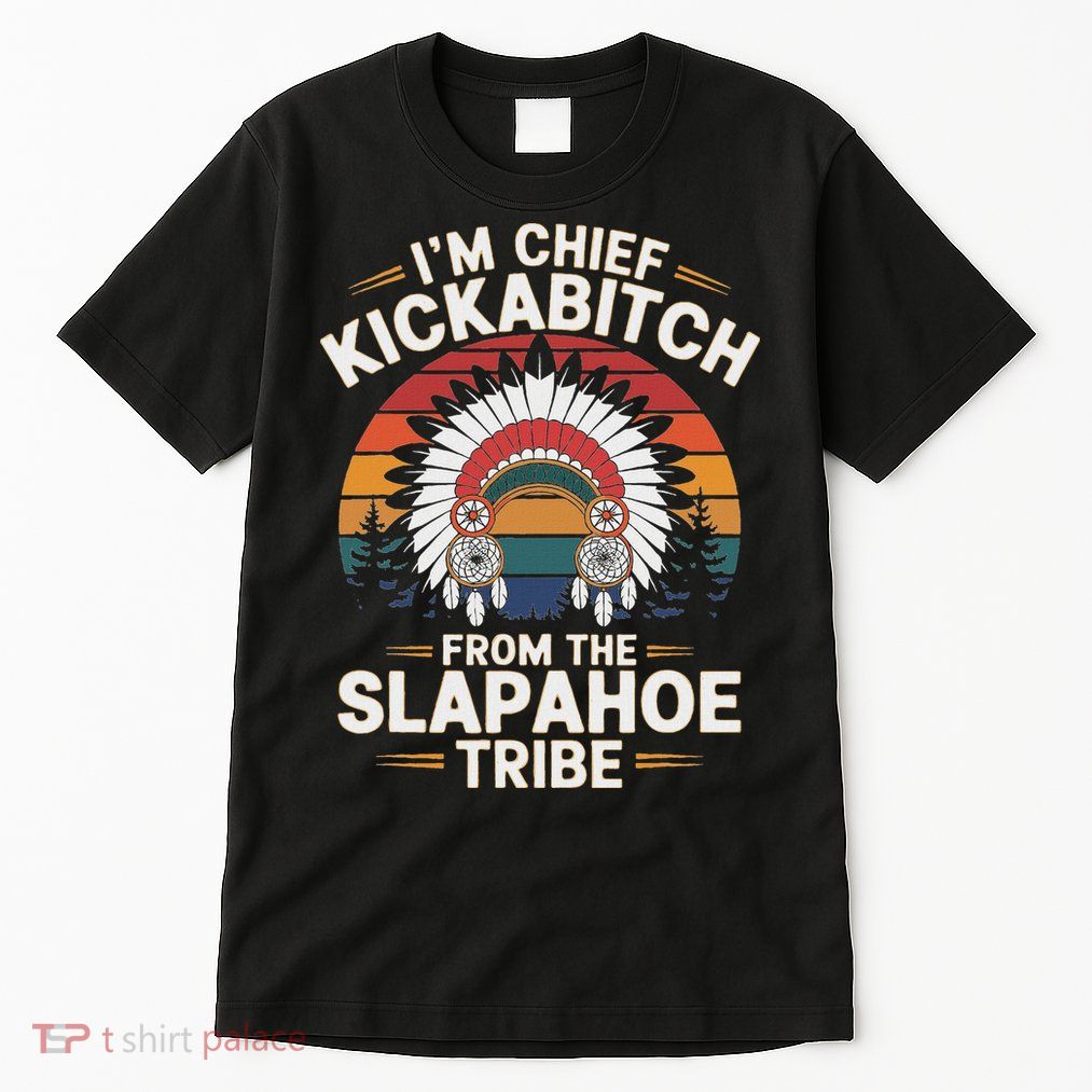 Vintage IM Chief Kickabitch From The Slapahoe Tribe Tall T-Shirt