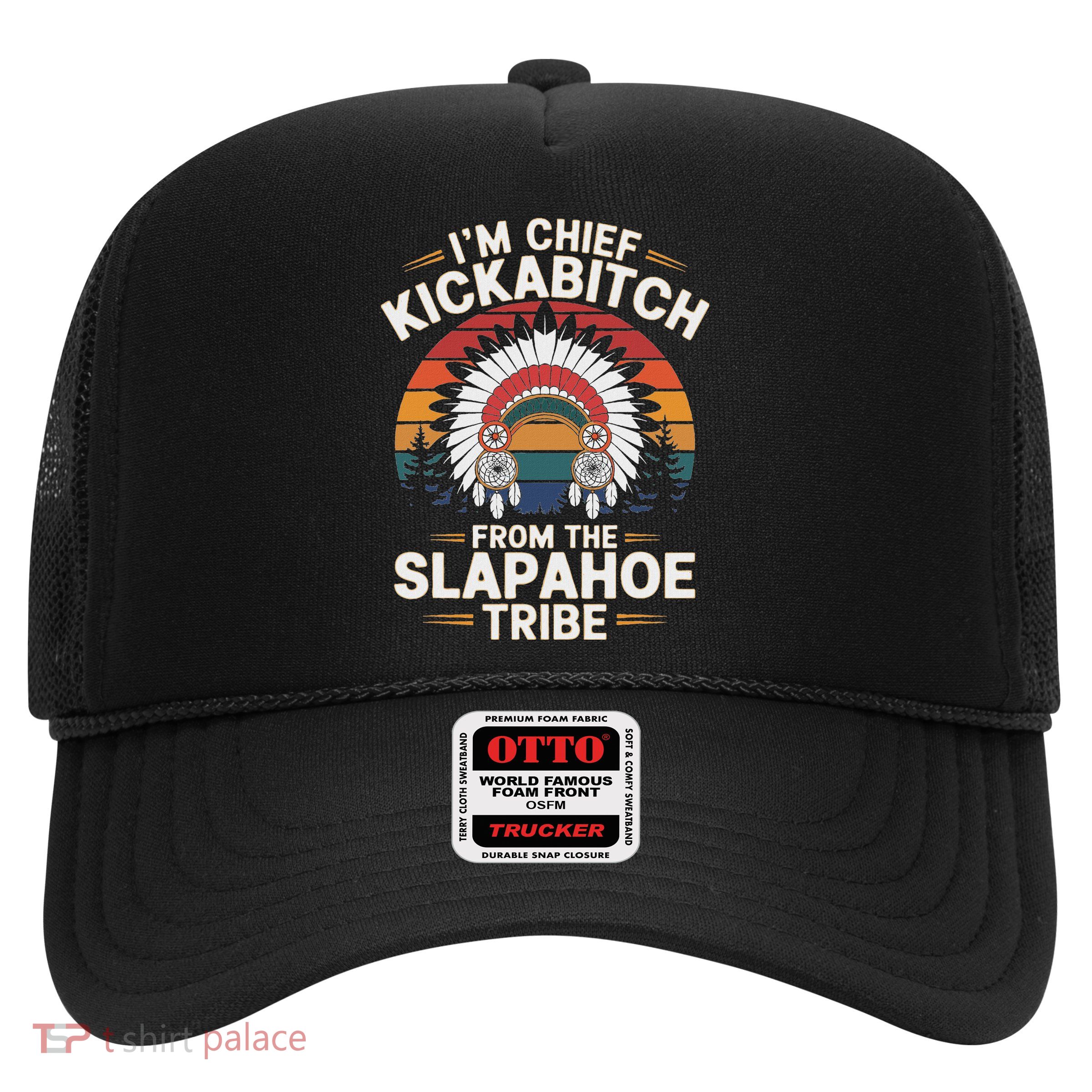 Vintage IM Chief Kickabitch From The Slapahoe Tribe Trucker Hat