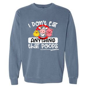 Vegan I Dont Eat Anything That Poops (D0010665a) Gift Garment-Dyed Sweatshirt