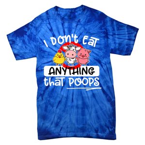 Vegan I Dont Eat Anything That Poops (D0010665a) Gift Tie-Dye T-Shirt