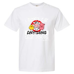 Vegan I Dont Eat Anything That Poops (D0010665a) Gift Garment-Dyed Heavyweight T-Shirt