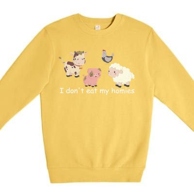 Vegetarian I Dont Eat My Homies Fun Vegan Love Animals Tee Gift Premium Crewneck Sweatshirt