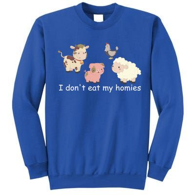 Vegetarian I Dont Eat My Homies Fun Vegan Love Animals Tee Gift Tall Sweatshirt