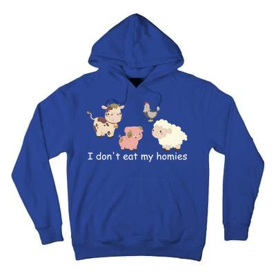 Vegetarian I Dont Eat My Homies Fun Vegan Love Animals Tee Gift Tall Hoodie