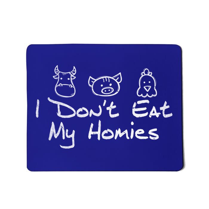 Vegetarian I Dont Eat My Homies Vegan Animals Lover Cute Gift Mousepad