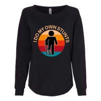 Vintage I Do My Own Stunts Get Well Gift Funny Injury Leg Womens California Wash Sweatshirt