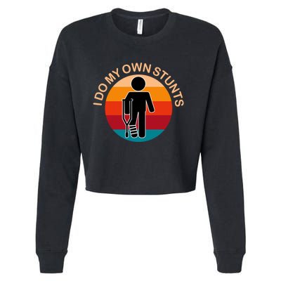 Vintage I Do My Own Stunts Get Well Gift Funny Injury Leg Cropped Pullover Crew