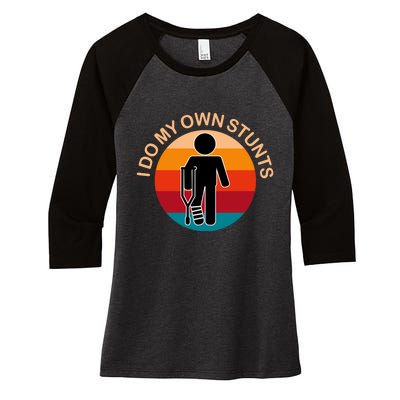 Vintage I Do My Own Stunts Get Well Gift Funny Injury Leg Women's Tri-Blend 3/4-Sleeve Raglan Shirt