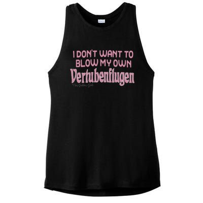 Vertubenflugen I Don’T Want To Blow My Own Ladies PosiCharge Tri-Blend Wicking Tank