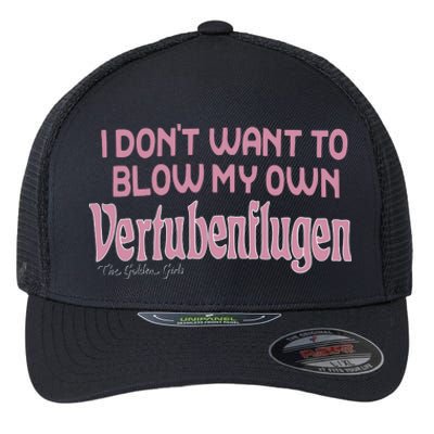 Vertubenflugen I Don’T Want To Blow My Own Flexfit Unipanel Trucker Cap